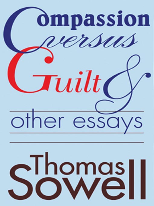Title details for Compassion Versus Guilt & Other Essays by Thomas Sowell - Wait list